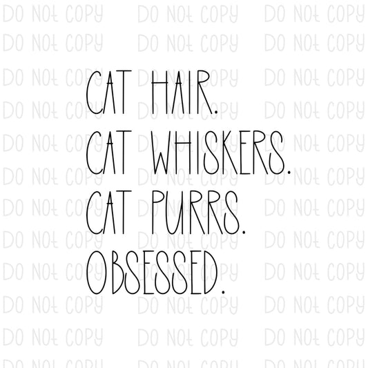 Cat Hair. Cat Whiskers. Cat Purrs. Obsessed.