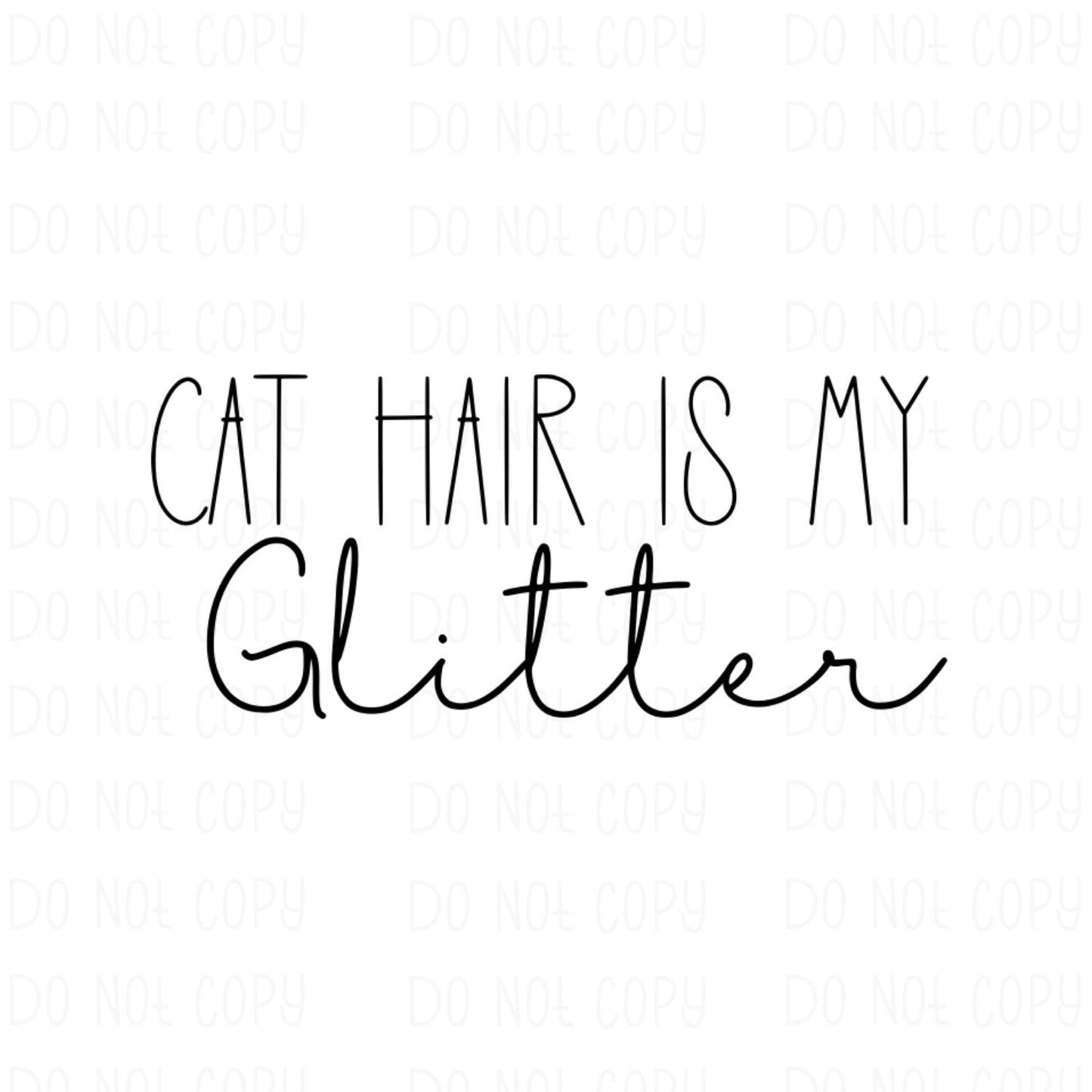 Cat Hair is my Glitter